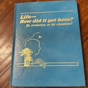 Life: How Did‎ It Get Here vintage textbook  First Edition evolution or creation